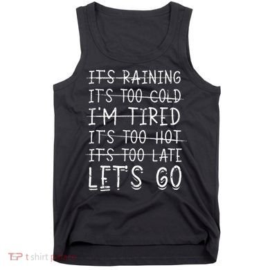 It's raining It's too cold I'm tired It's too hot It's too Tank Top