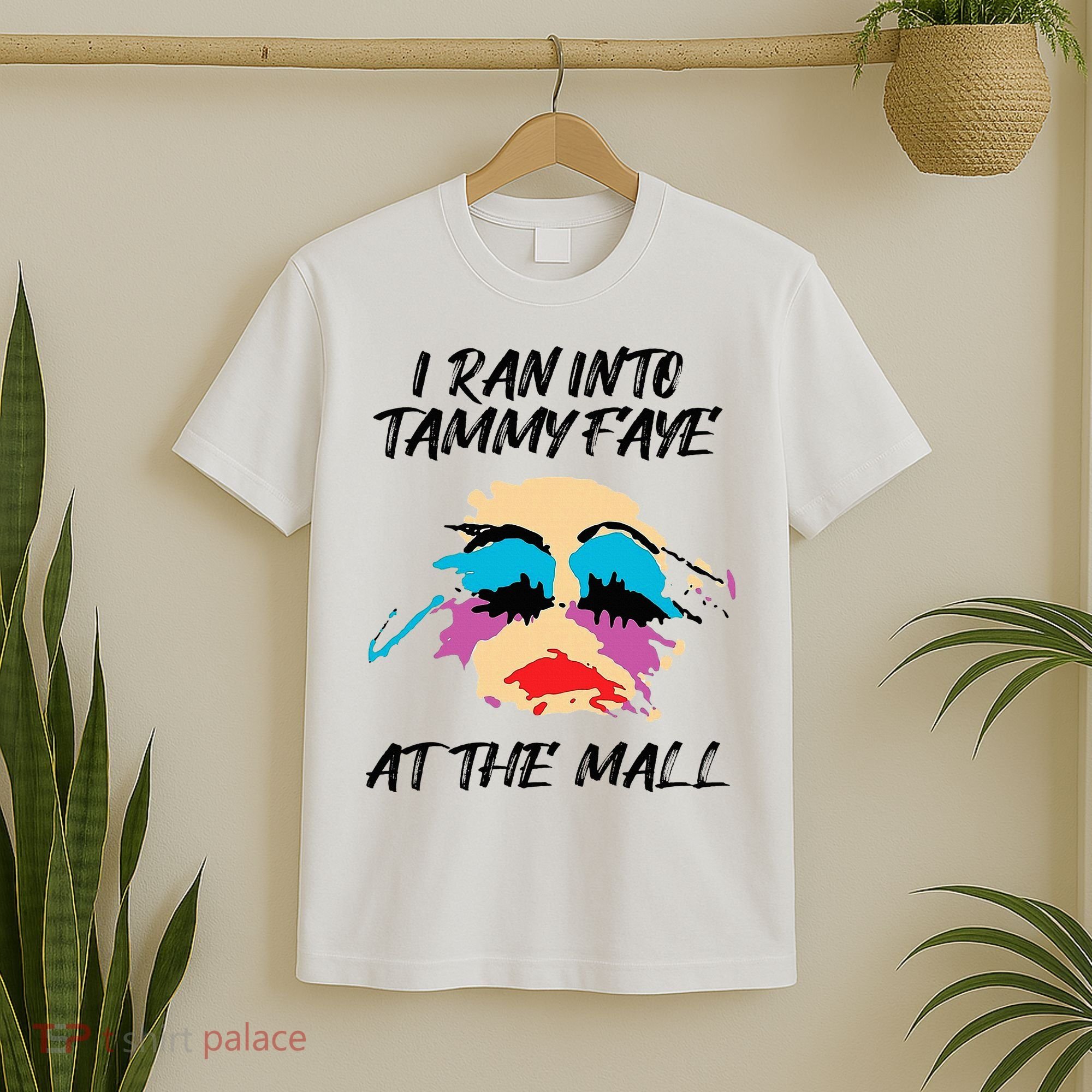 I Ran Into Tammy Faye Bakker At The Mall T-Shirt