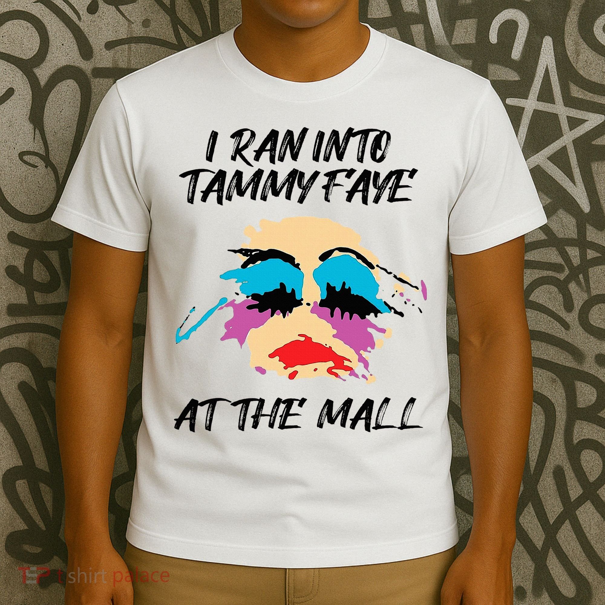 I Ran Into Tammy Faye Bakker At The Mall T-Shirt