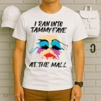 I Ran Into Tammy Faye Bakker At The Mall T-Shirt thumb 6