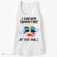 I Ran Into Tammy Faye Bakker At The Mall Women's Tank Top thumb 0