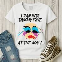 I Ran Into Tammy Faye Bakker At The Mall Women's T-Shirt thumb 3