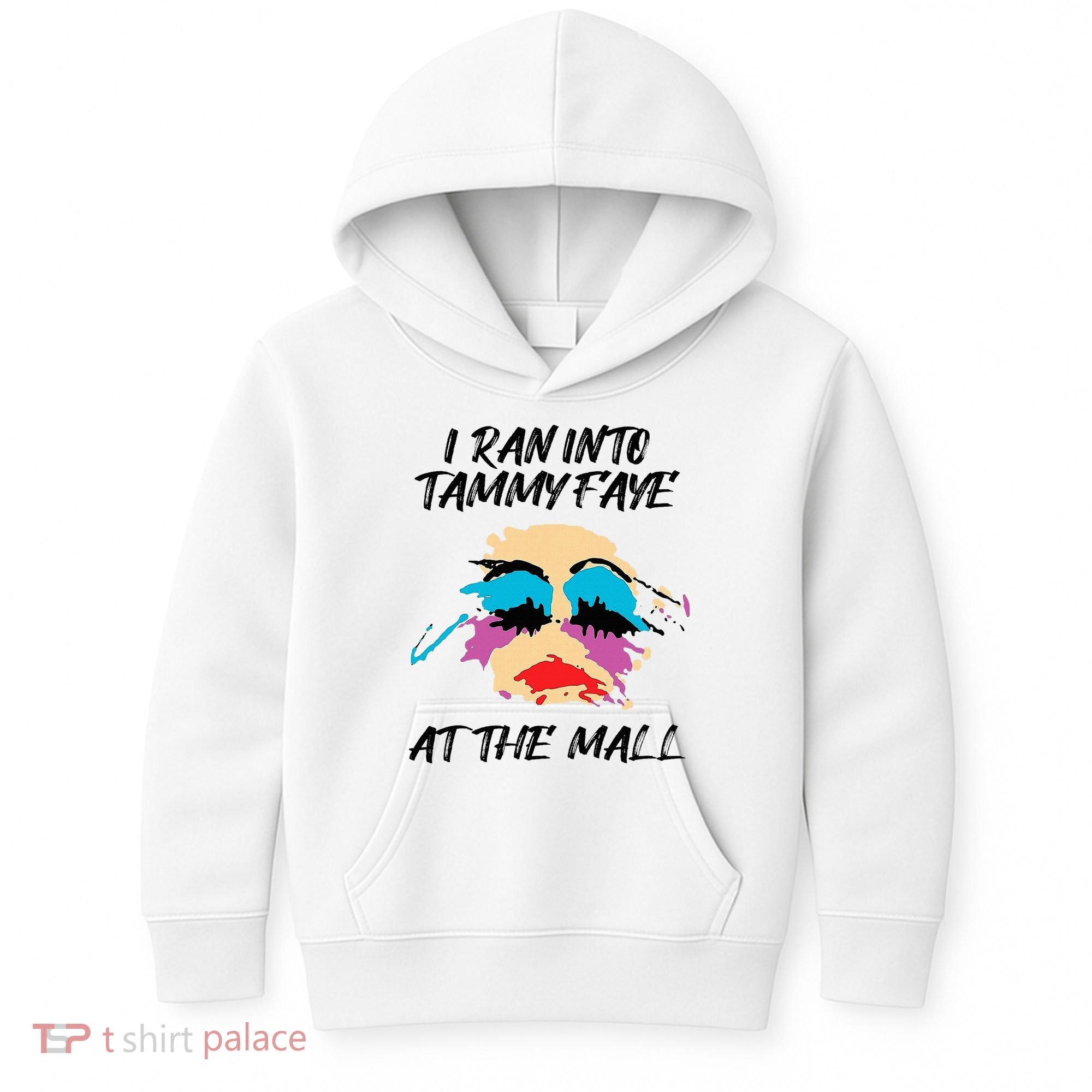 I Ran Into Tammy Faye Bakker At The Mall Kids Hoodie