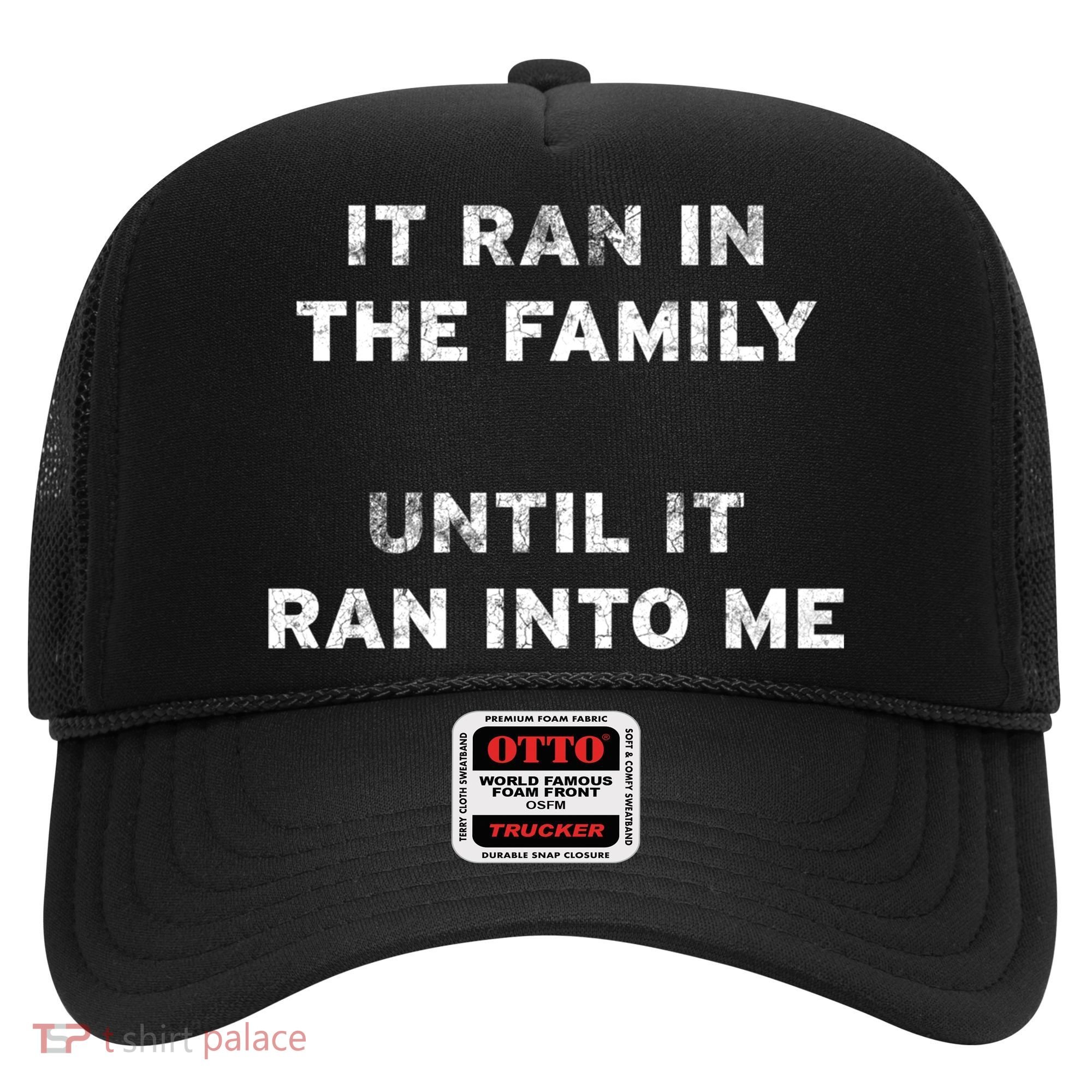 It Ran In The Family Until It Ran Into Me Cancer Survivor Gift Hat