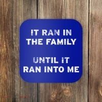 It Ran In The Family Until It Ran Into Me Cancer Survivor Gift Coaster thumb 0