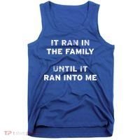 It Ran In The Family Until It Ran Into Me Cancer Survivor Gift Tank Top thumb 0