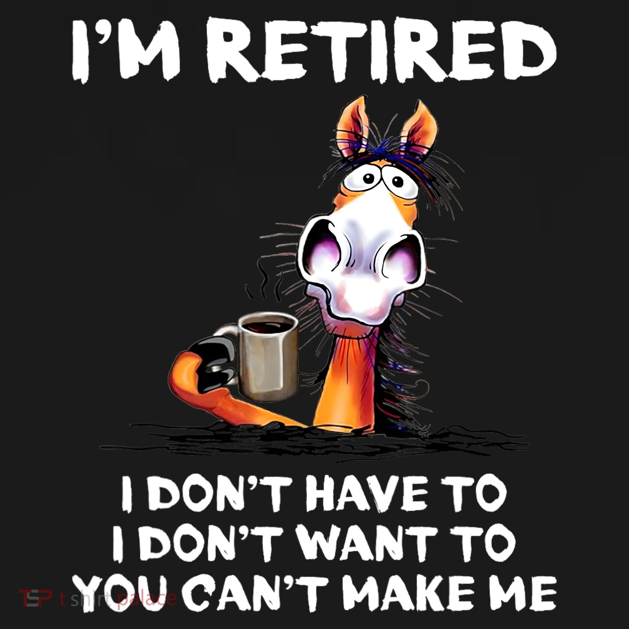Im Retired I Dont Have To I Dont Want To Horse Women's Tank Top