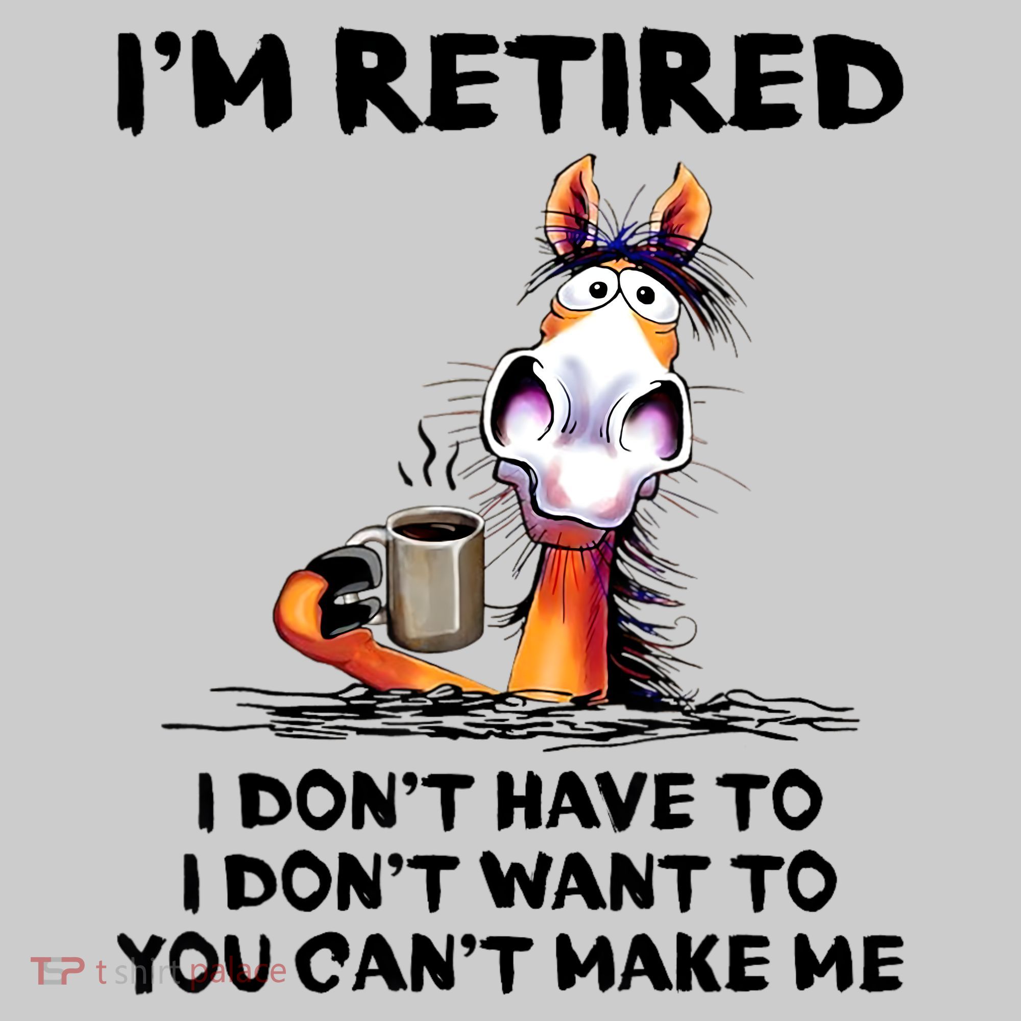 Im Retired I Dont Have To I Dont Want To Horse Mousepad
