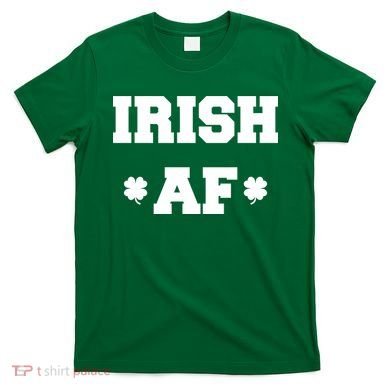Irish AF St Patrick's Day Clover T-Shirt