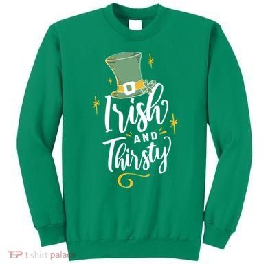 Irish And Thirsty Sweatshirt