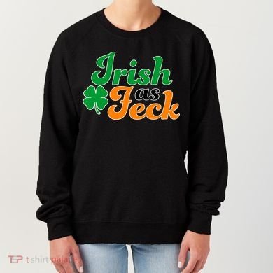 Irish as Feck Funny St. Patrick's Day Women's Sweatshirt
