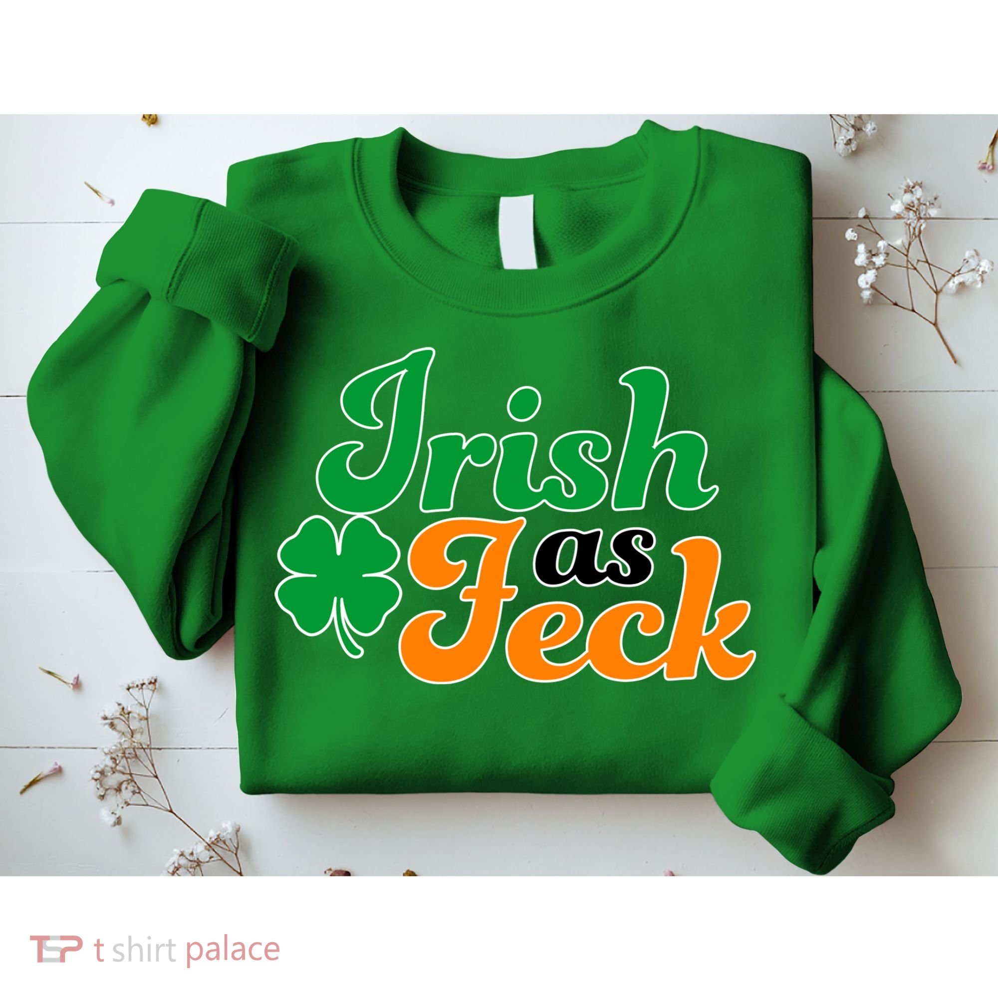 Irish as Feck Funny St. Patrick's Day Sweatshirt