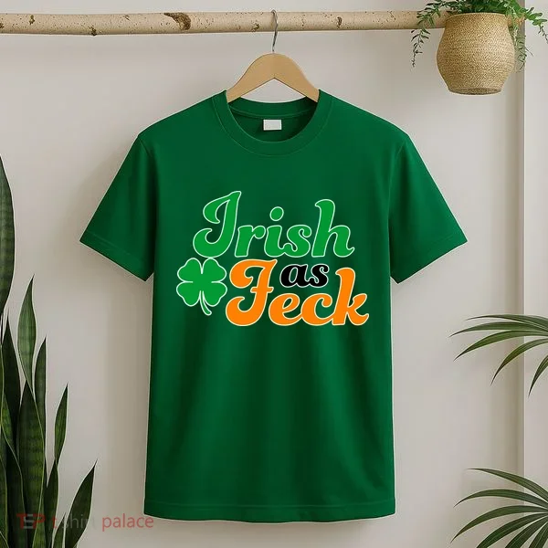 Irish as Feck Funny St. Patrick's Day T-Shirt