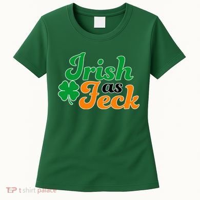 Irish as Feck Funny St. Patrick's Day Women's T-Shirt