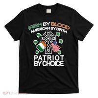 Irish By Blood American By Birth Patriotic By Choice T-Shirt thumb 0