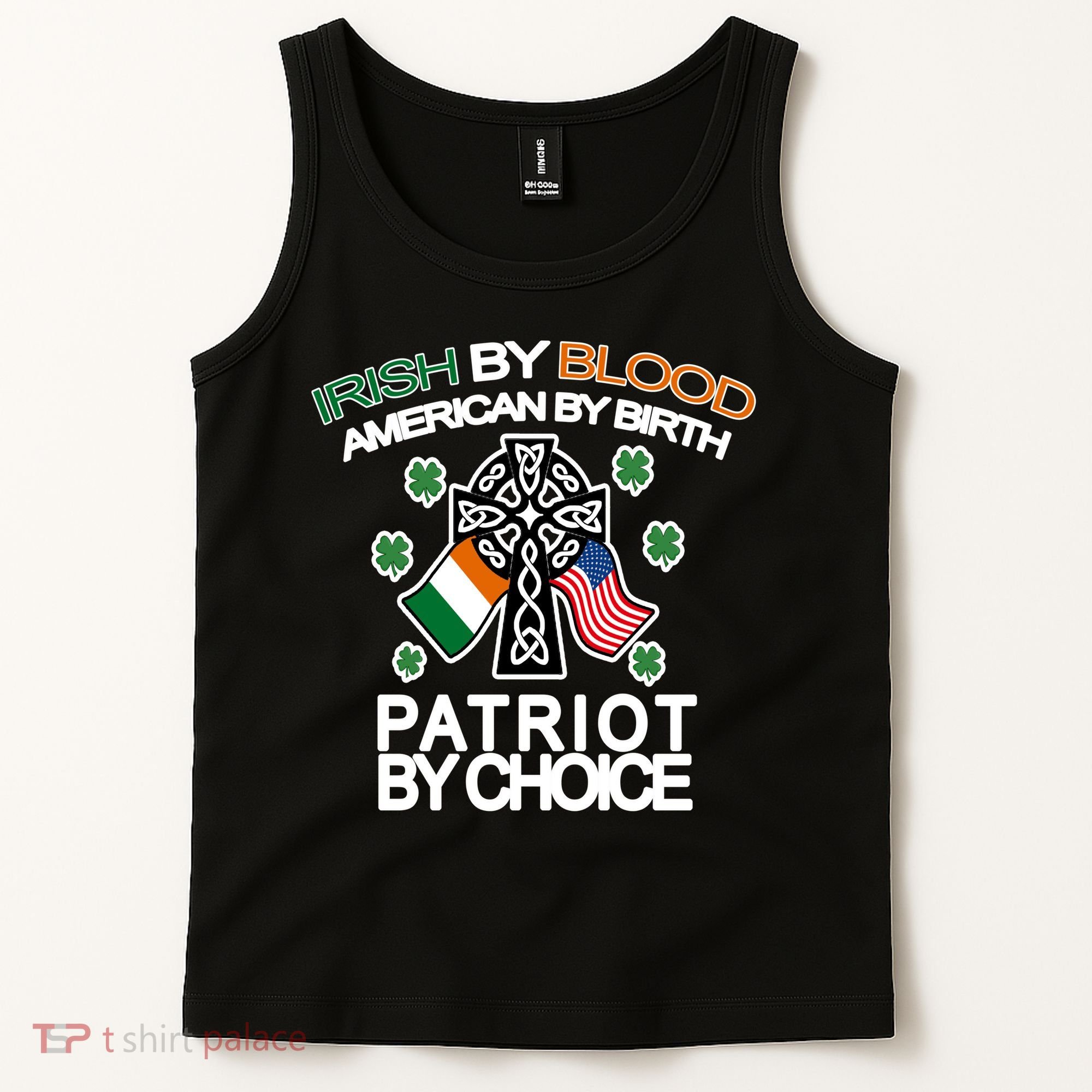 Irish By Blood American By Birth Patriotic By Choice Tank Top