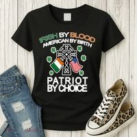 Irish By Blood American By Birth Patriotic By Choice Women's T-Shirt thumb 3