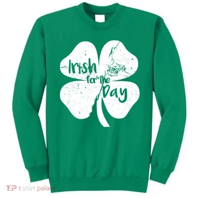 Irish For The Day Sweatshirt