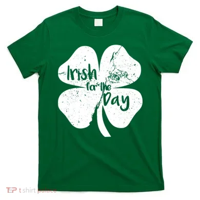 Irish For The Day T-Shirt