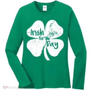 Irish For The Day Women's Long Sleeve Shirt