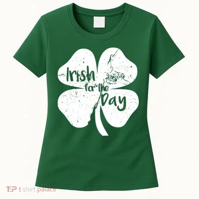 Irish For The Day Women's T-Shirt