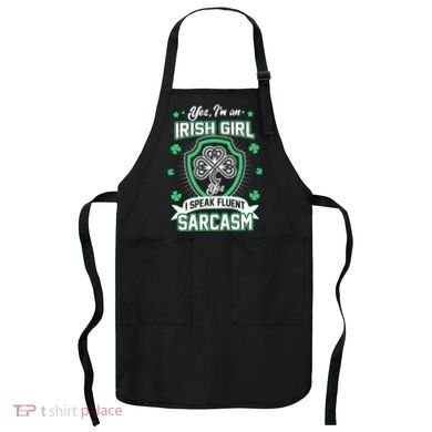 Irish Girl I Speak Fluent Sarcasm Apron