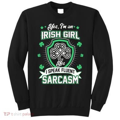Irish Girl I Speak Fluent Sarcasm Sweatshirt