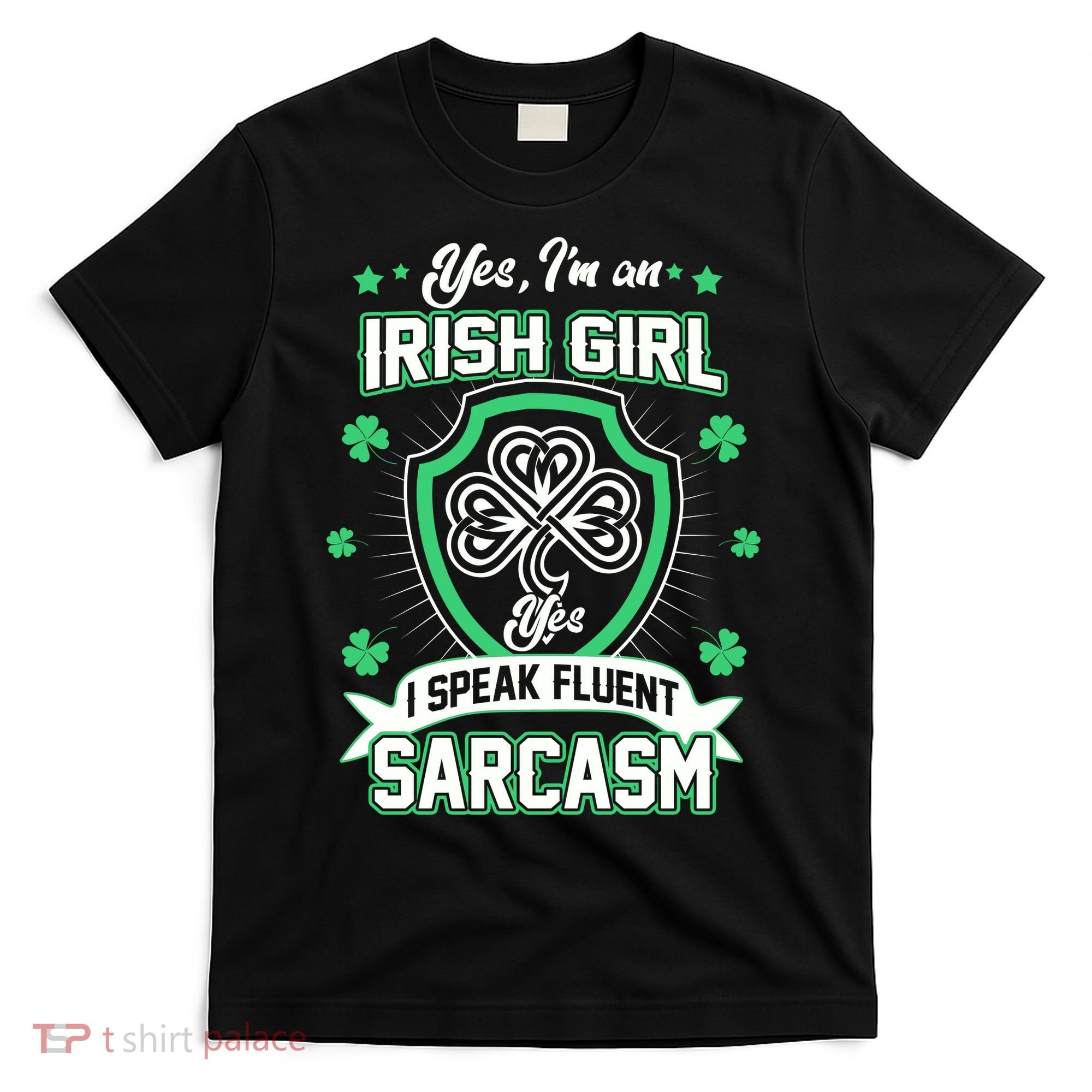 Irish Girl I Speak Fluent Sarcasm T-Shirt