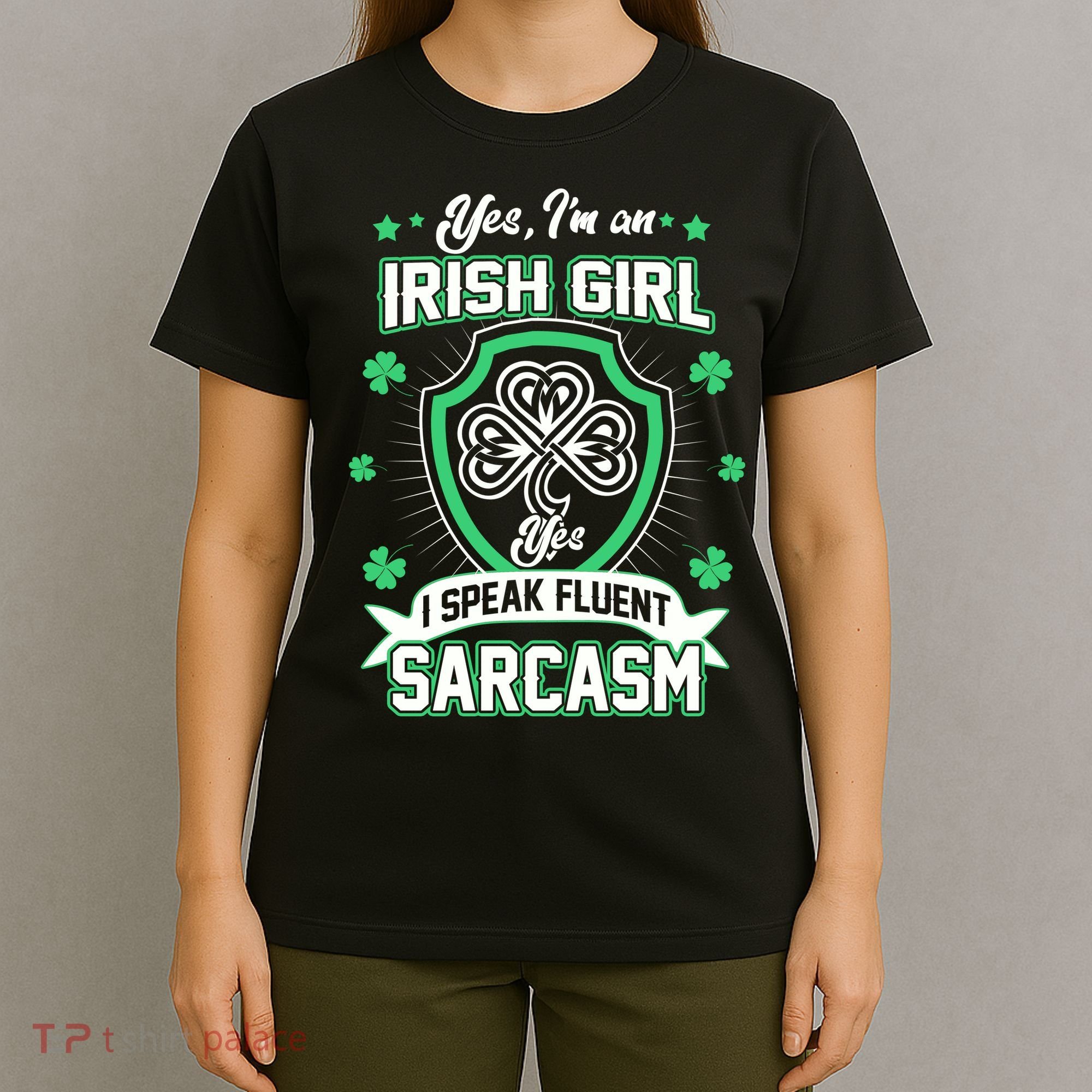 Irish Girl I Speak Fluent Sarcasm T-Shirt