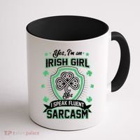 Irish Girl I Speak Fluent Sarcasm Coffee Mug thumb 1