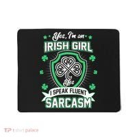 Irish Girl I Speak Fluent Sarcasm Mousepad thumb 0