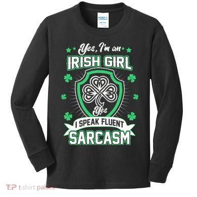 Irish Girl I Speak Fluent Sarcasm Kids Long Sleeve Shirt