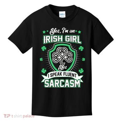 Irish Girl I Speak Fluent Sarcasm Kids T-Shirt