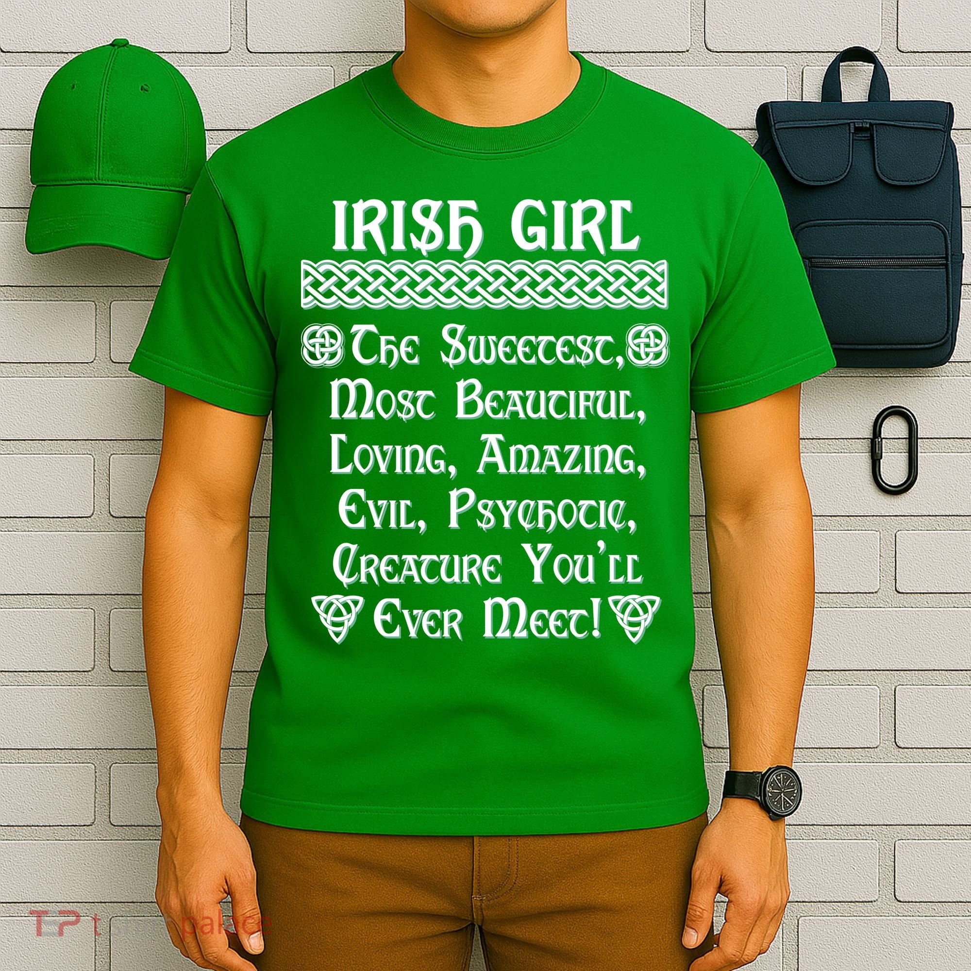 Irish Girl The Sweetest to Psychotic Creature You Will Meet T-Shirt