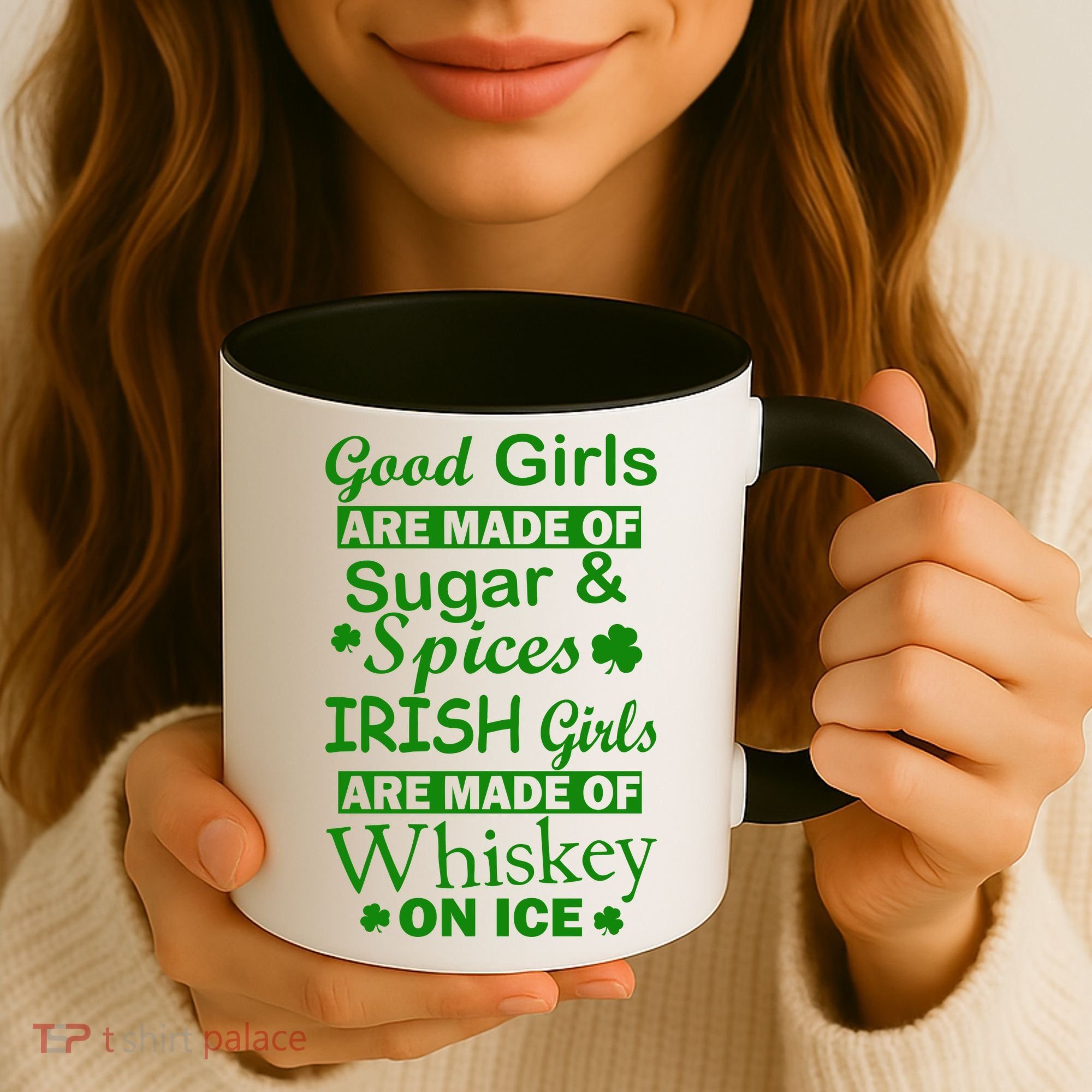 Irish Girls Are Made Of Whiskey On Ice Coffee Mug