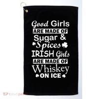 Irish Girls Are Made Of Whiskey On Ice Golf Towel thumb 0