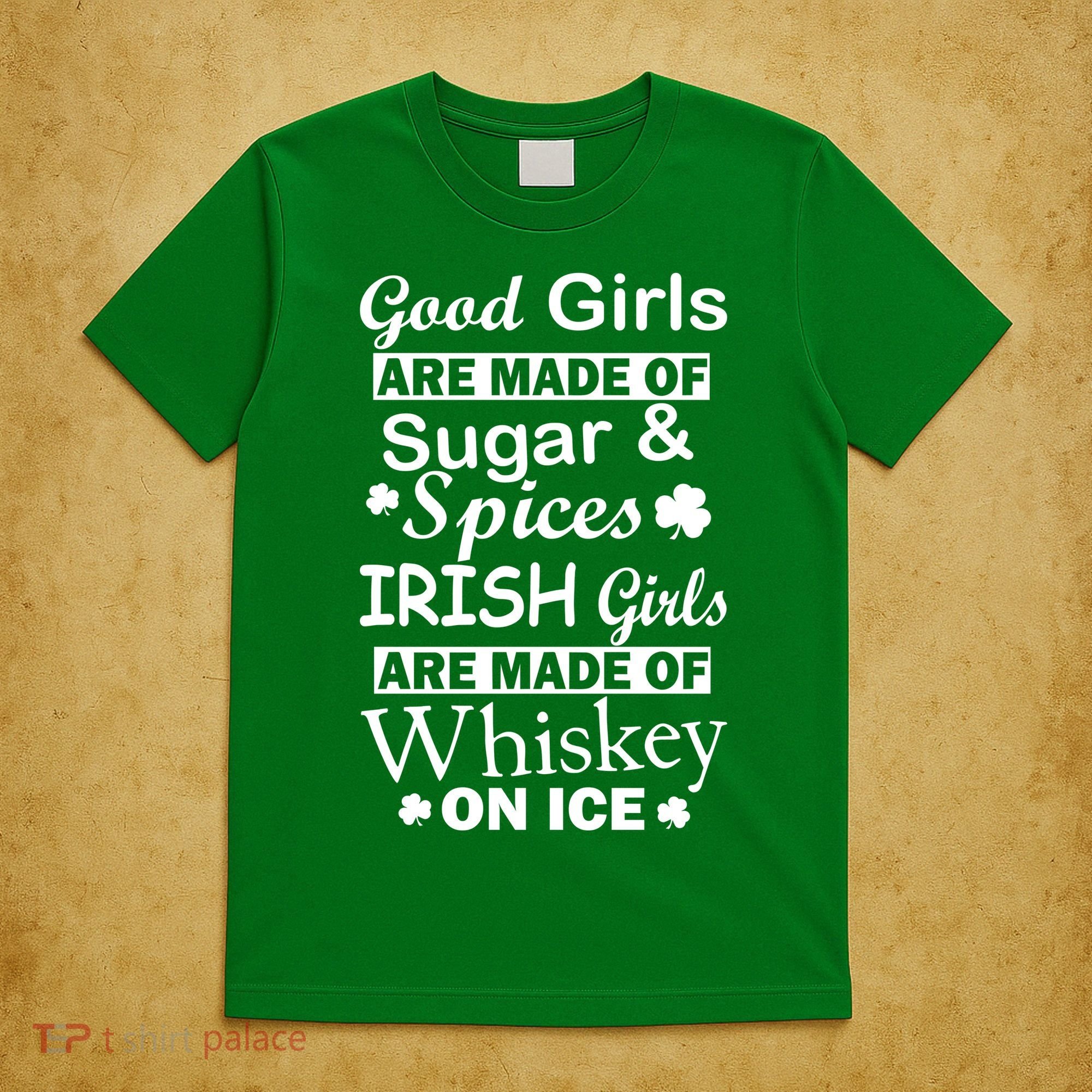 Irish Girls Are Made Of Whiskey On Ice T-Shirt