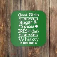 Irish Girls Are Made Of Whiskey On Ice Coaster thumb 0