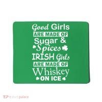 Irish Girls Are Made Of Whiskey On Ice Mousepad thumb 0