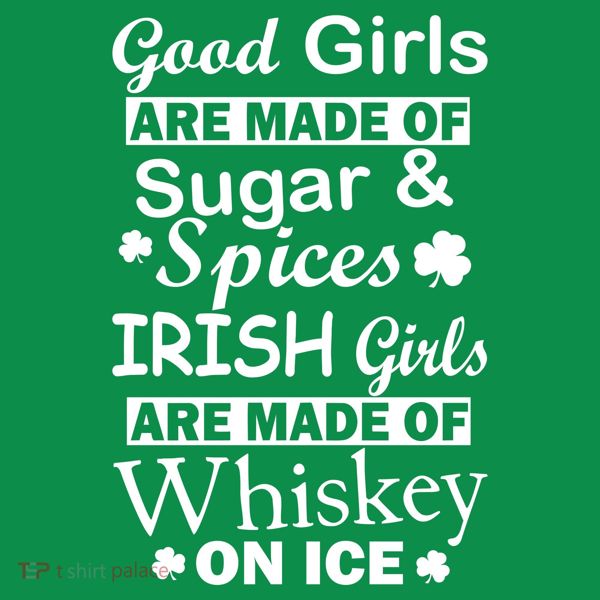 Irish Girls Are Made Of Whiskey On Ice Women's T-Shirt