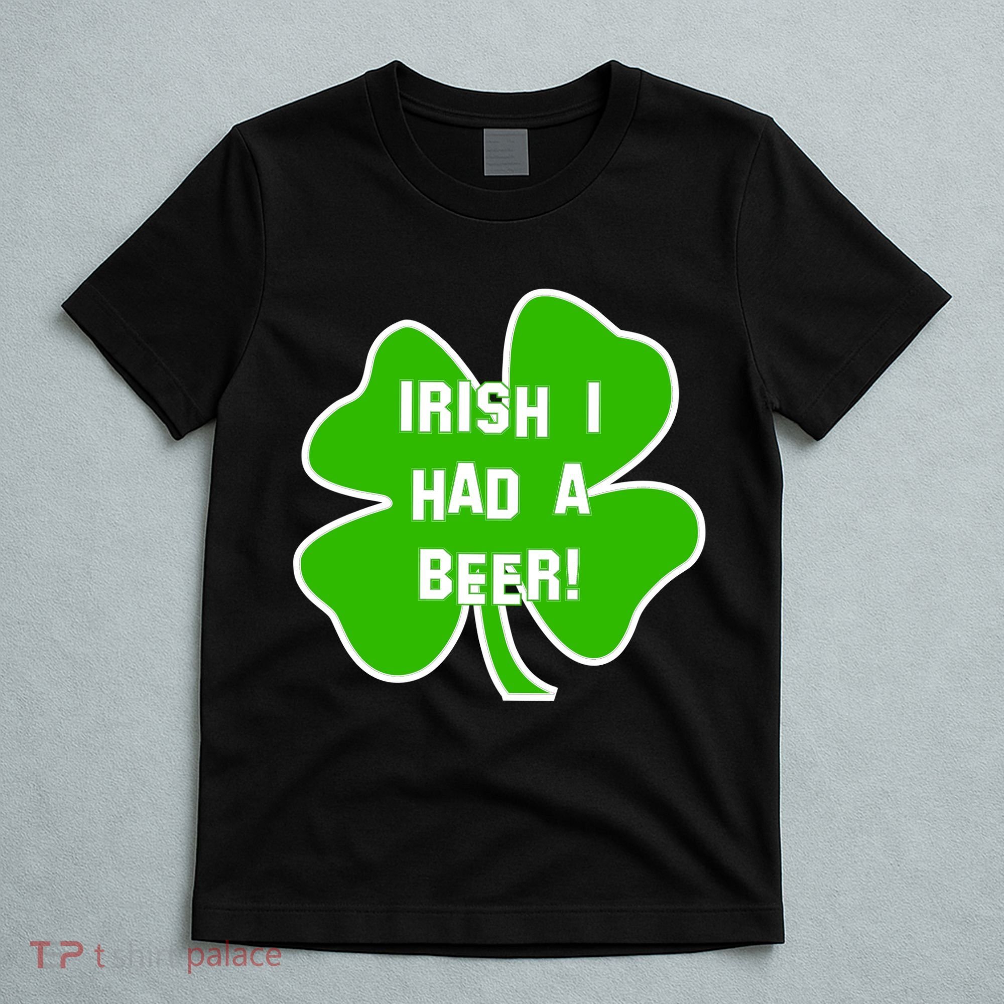 Irish I Had A Beer Clover St. Patrick's Day T-Shirt