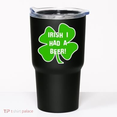 Irish I Had A Beer Clover St. Patrick's Day Tumbler