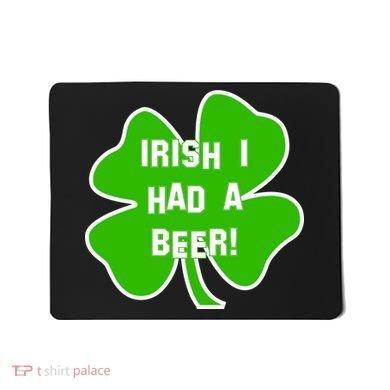 Irish I Had A Beer Clover St. Patrick's Day Mousepad