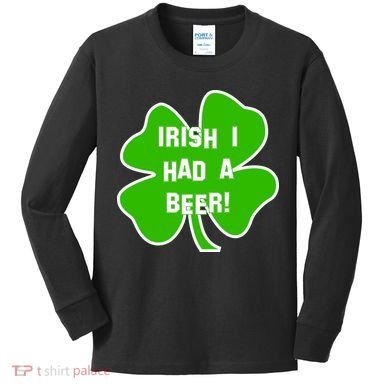 Irish I Had A Beer Clover St. Patrick's Day Kids Long Sleeve Shirt