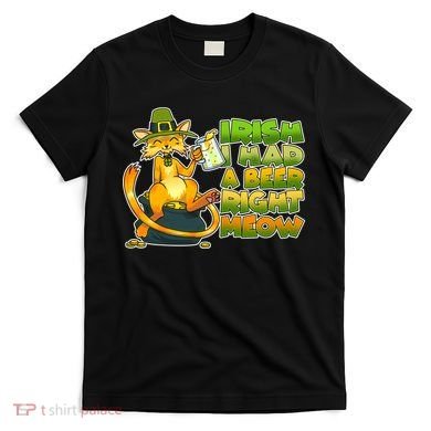 Irish I had A Beer Right Meow T-Shirt