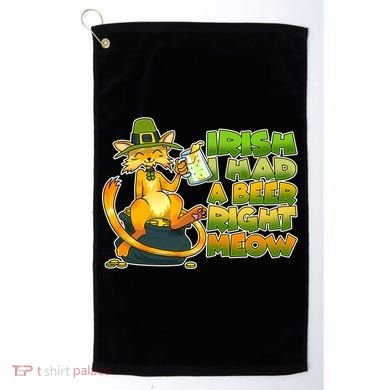 Irish I had A Beer Right Meow Golf Towel