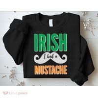 Irish I Had A Mustache Sweatshirt thumb 2