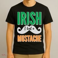 Irish I Had A Mustache T-Shirt thumb 3