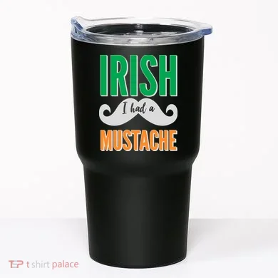 Irish I Had A Mustache Tumbler