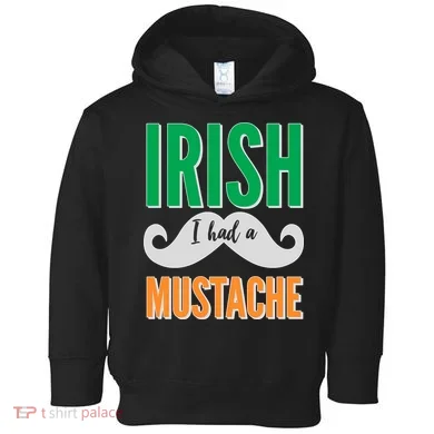 Irish I Had A Mustache Toddler Hoodie